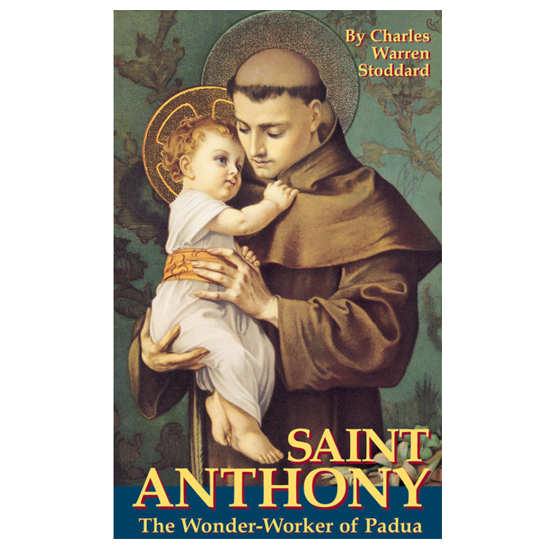 ST ANTHONY – The Wonder Worker of Padua