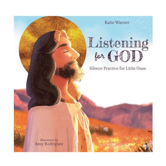 Listening for God: For Little Ones