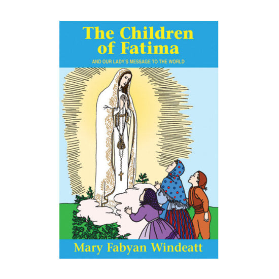 The Children of Fatima and Our Lady’s Message to the World