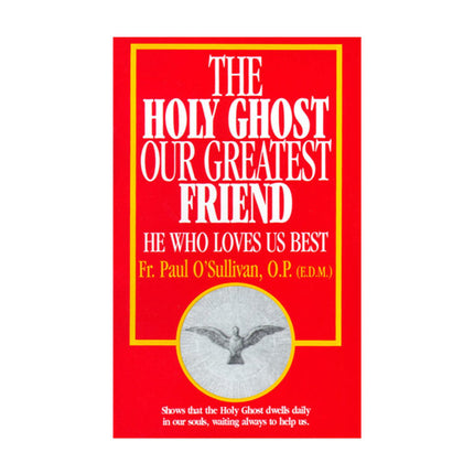 Holy Ghost Our Greatest Friend including prayers