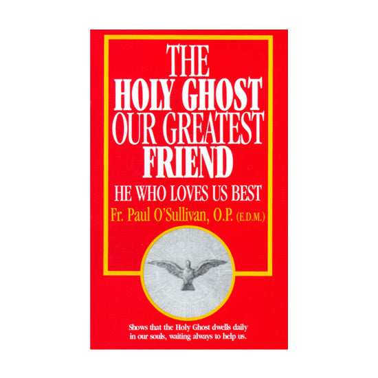 Holy Ghost Our Greatest Friend including prayers
