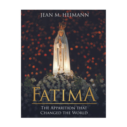 Fatima: The Apparition that Changed the World