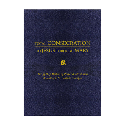 Total Consecration to Jesus Through Mary