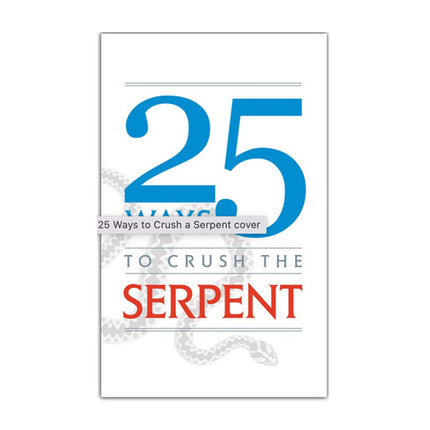 25 Ways to Crush the Serpent