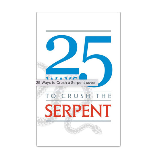 25 Ways to Crush the Serpent