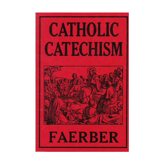 Fr W Faerber: Catholic Catechism