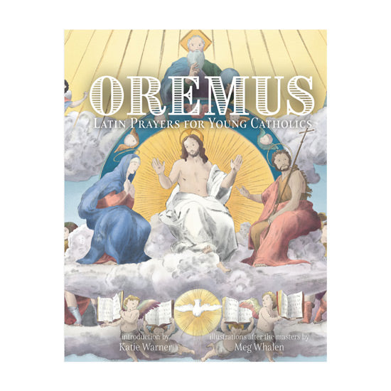 Oremus: Latin Prayers for Young Catholics
