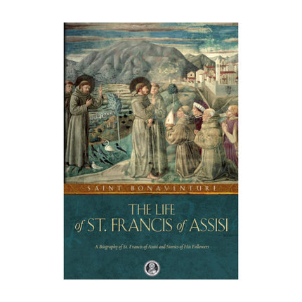The Life of Saint Francis of Assisi